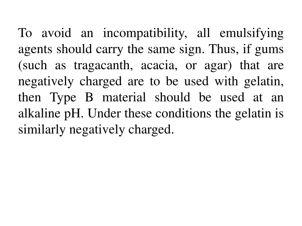 to avoid an incompatibility all emulsifying