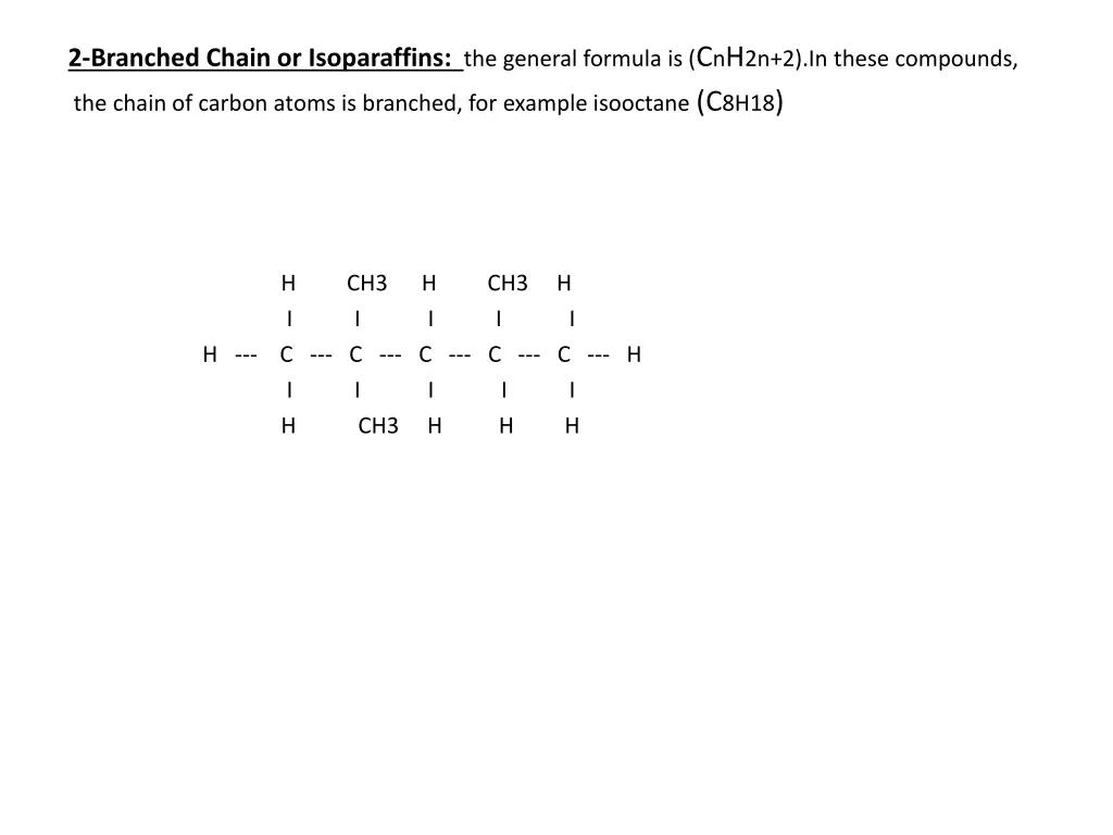 2 branched chain or isoparaffins the general