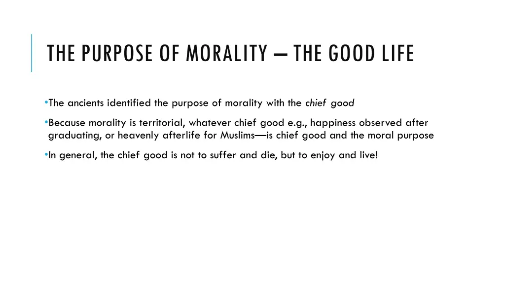 the purpose of morality the good life