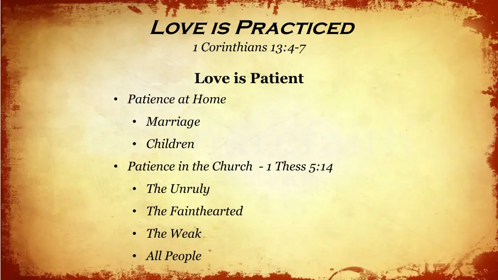 love is practiced 1 corinthians 13 4 7 6