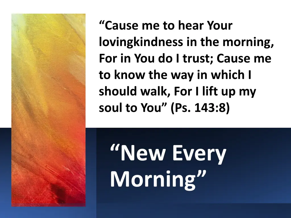 cause me to hear your lovingkindness