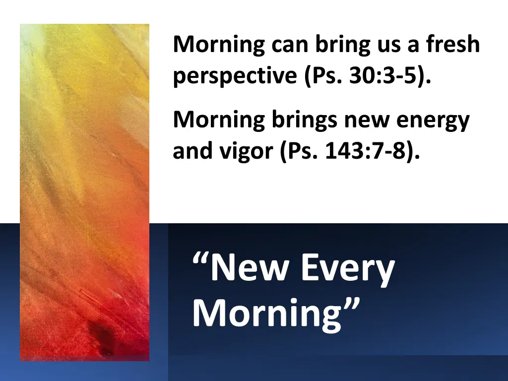 morning can bring us a fresh perspective ps 30 3 5