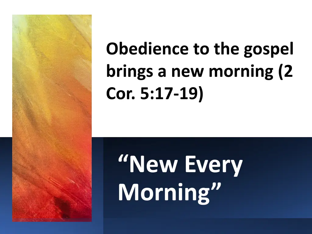 obedience to the gospel brings a new morning