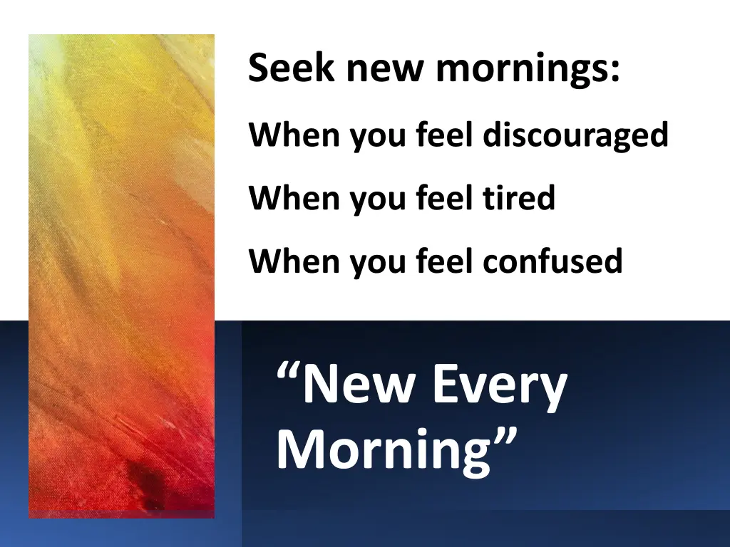 seek new mornings