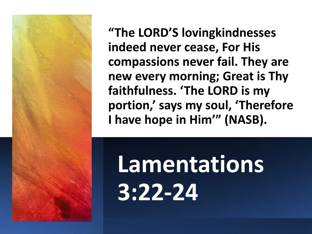 the lord s lovingkindnesses indeed never cease