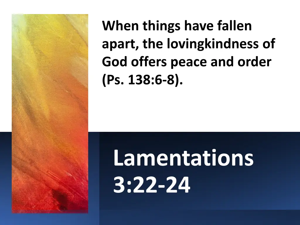 when things have fallen apart the lovingkindness