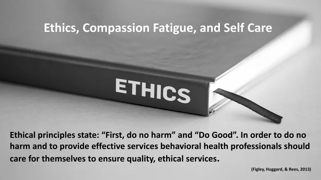 ethics compassion fatigue and self care