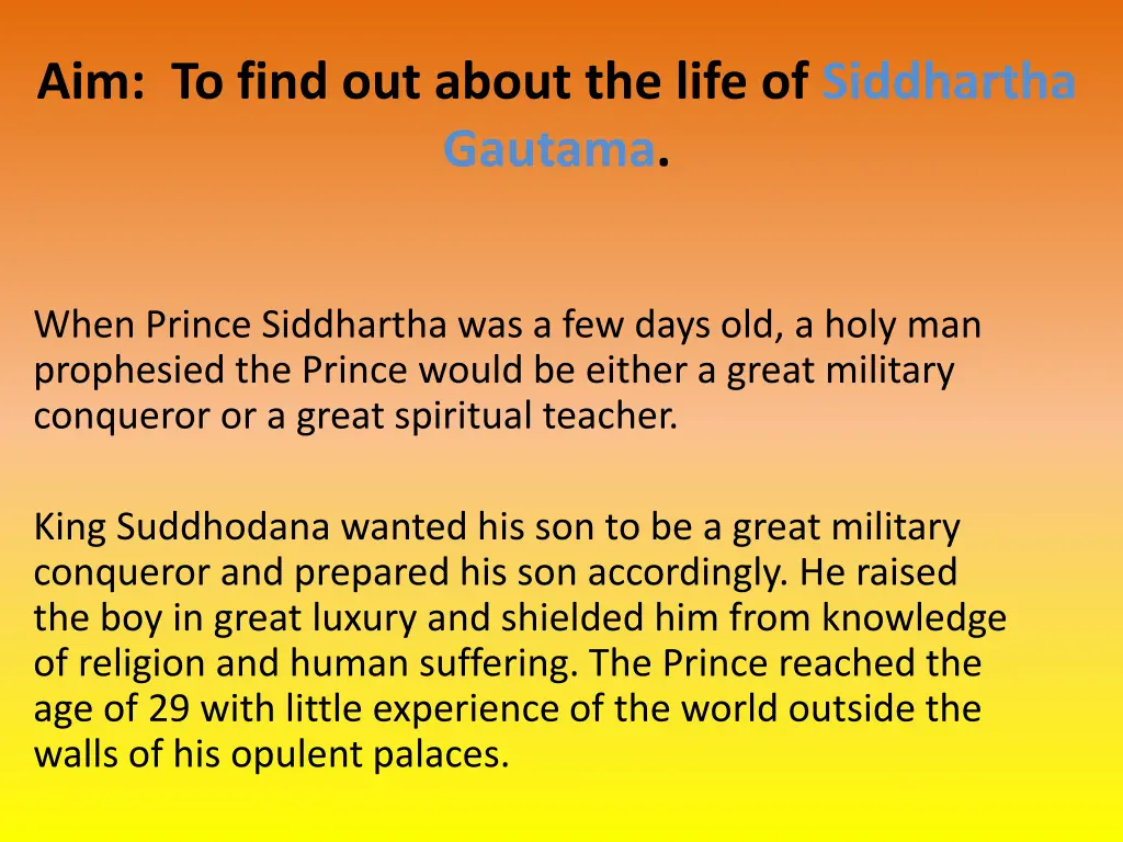 aim to find out about the life of siddhartha 1