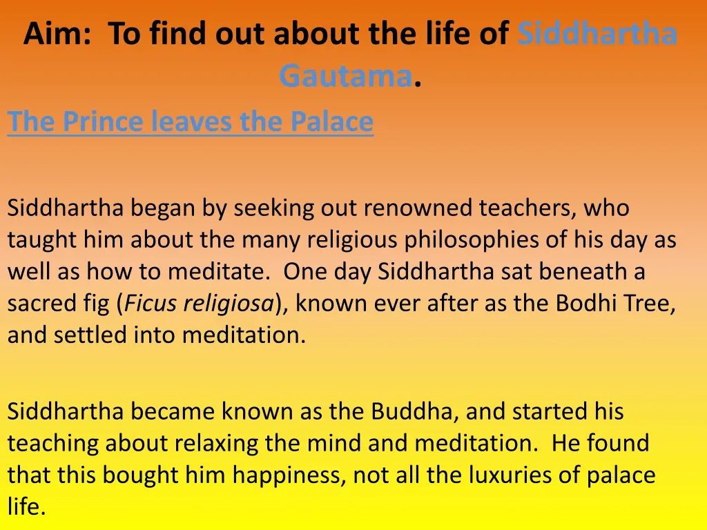 aim to find out about the life of siddhartha 4