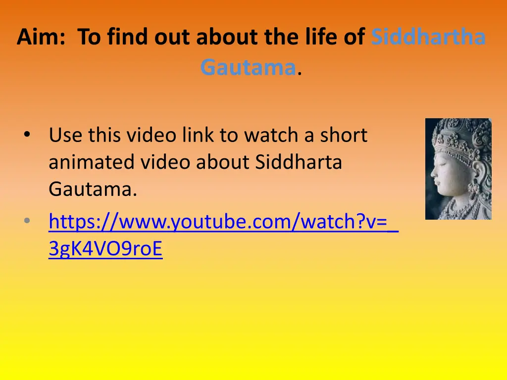 aim to find out about the life of siddhartha 5