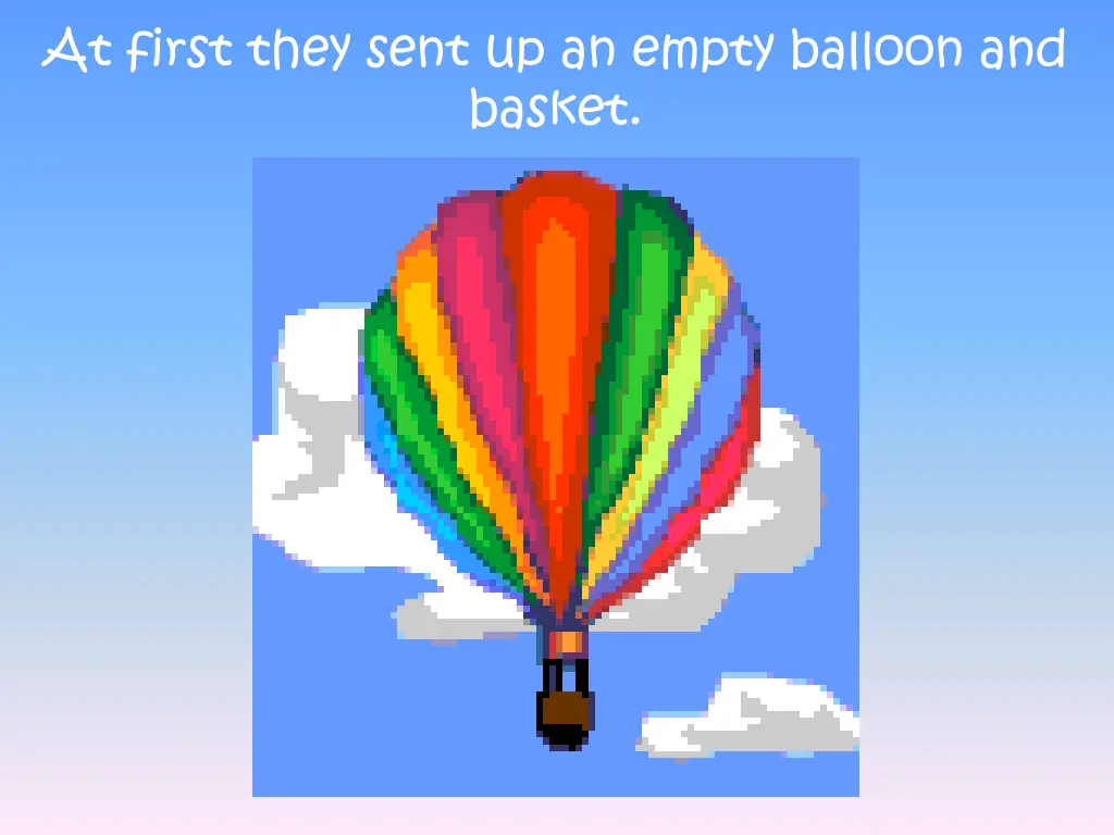 at first they sent up an empty balloon and basket