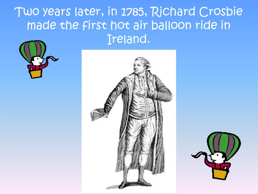 two years later in 1785 richard crosbie made