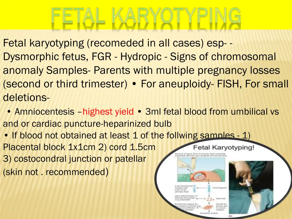 fetal karyotyping recomeded in all cases