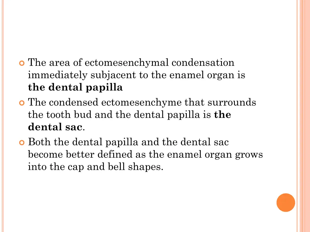 the area of ectomesenchymal condensation