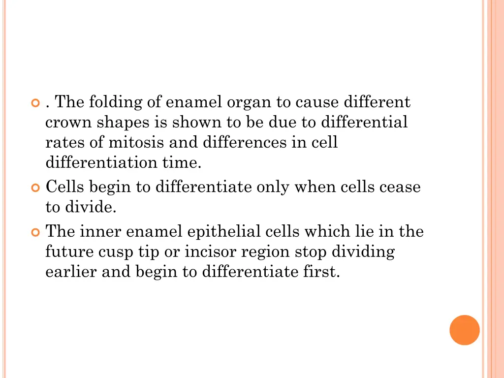 the folding of enamel organ to cause different