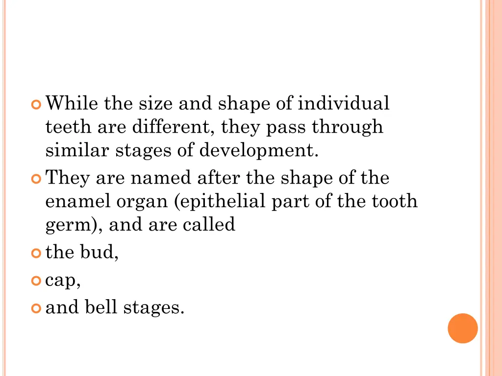 while the size and shape of individual teeth