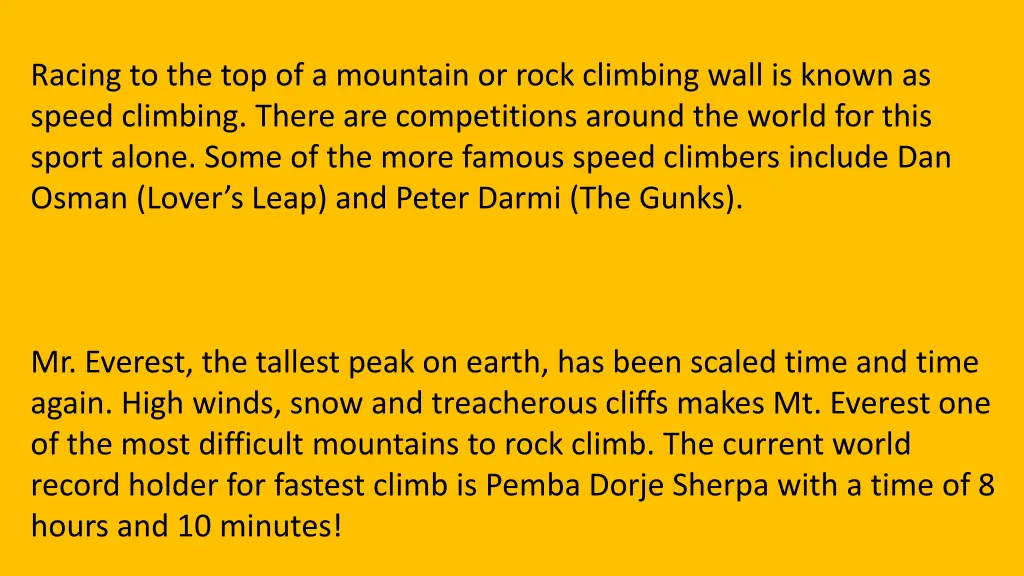 racing to the top of a mountain or rock climbing