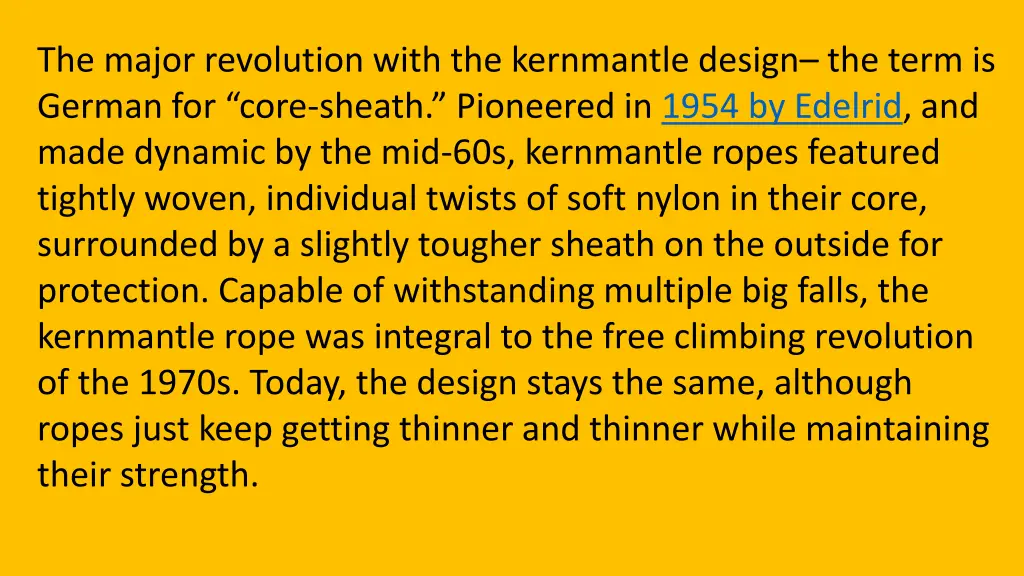 the major revolution with the kernmantle design