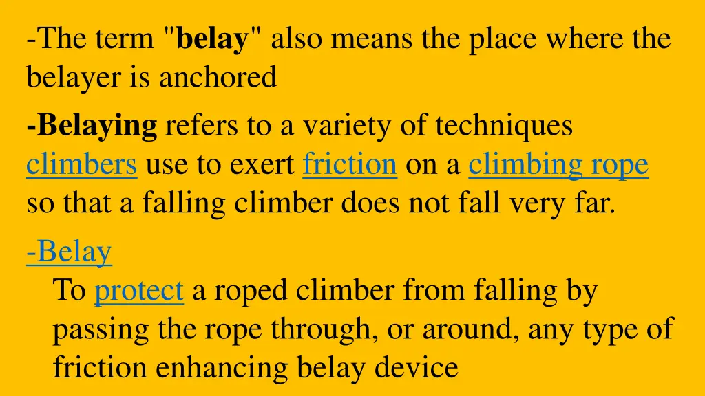 the term belay also means the place where