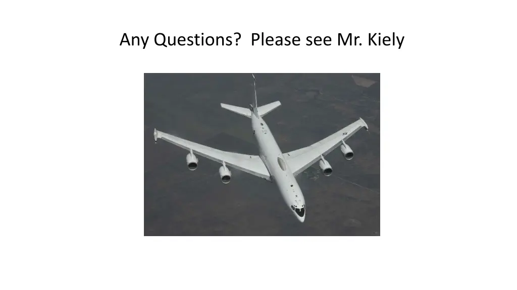 any questions please see mr kiely