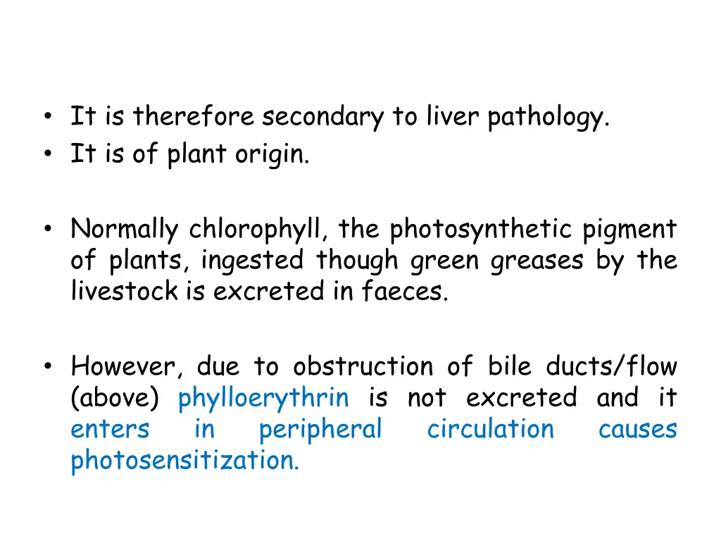 it is therefore secondary to liver pathology