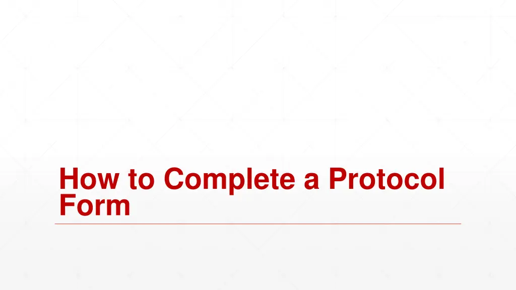 how to complete a protocol form