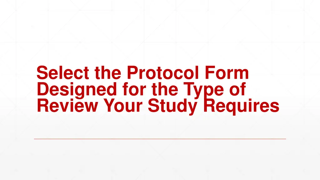 select the protocol form designed for the type