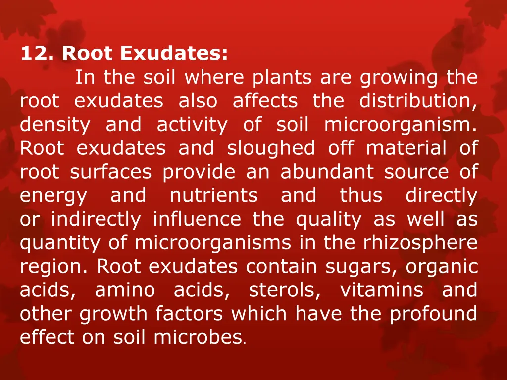 12 root exudates in the soil where plants