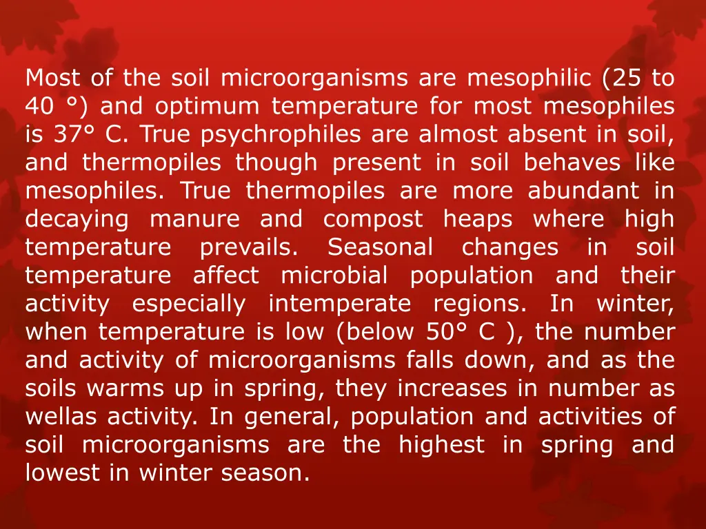 most of the soil microorganisms are mesophilic