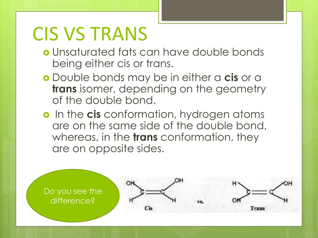 cis vs trans unsaturated fats can have double