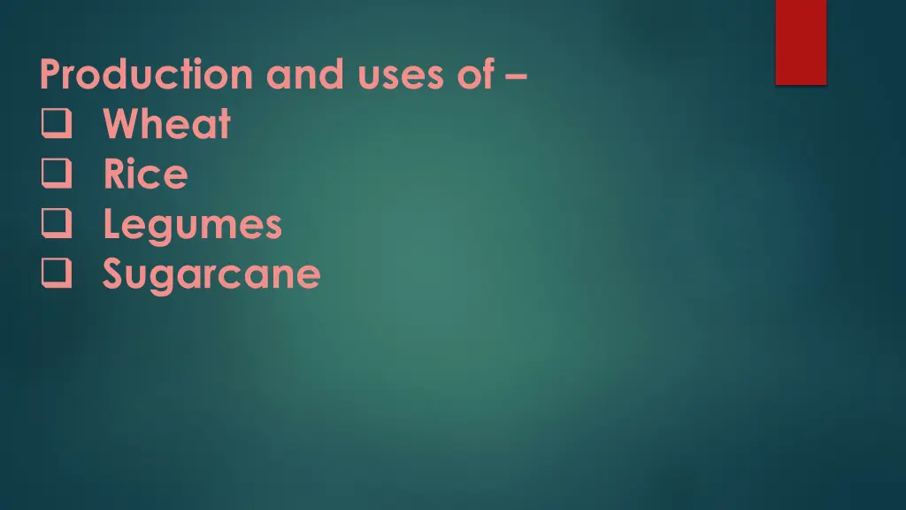 production and uses of wheat rice legumes