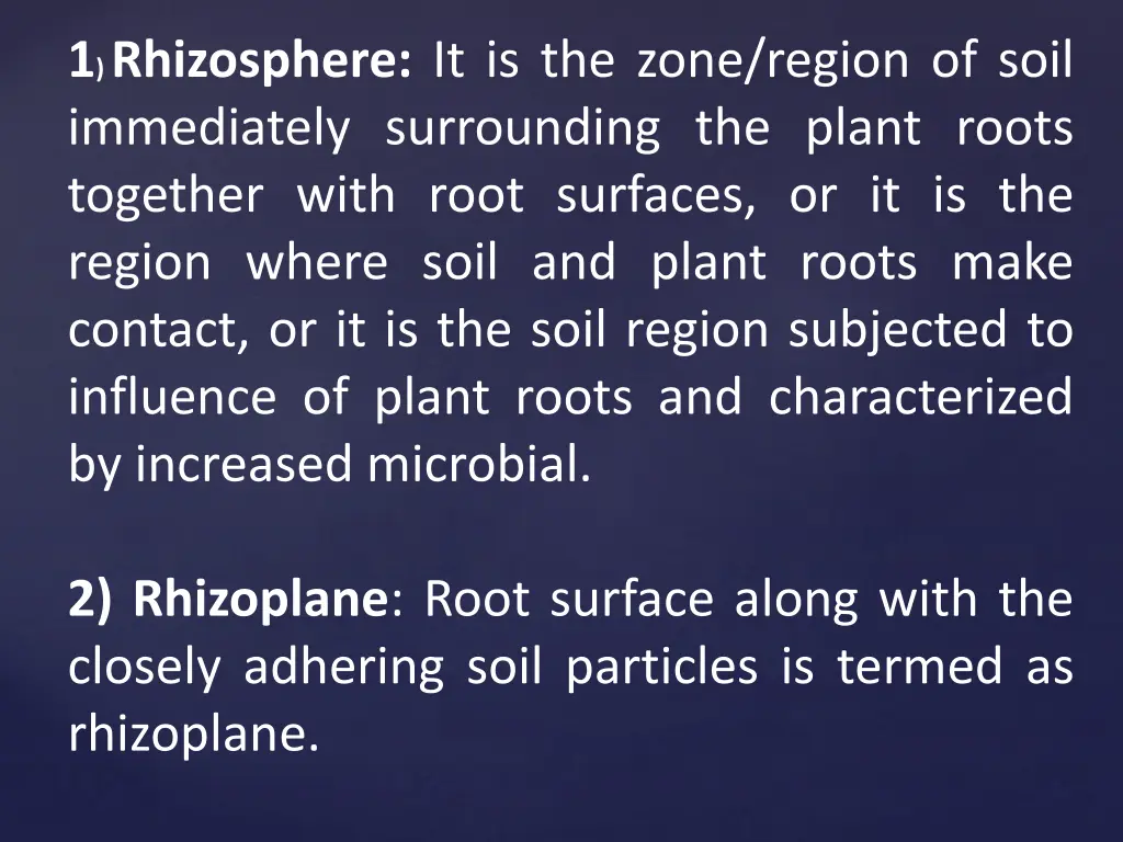 1 rhizosphere it is the zone region of soil