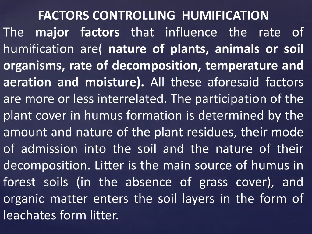 factors controlling humification the major