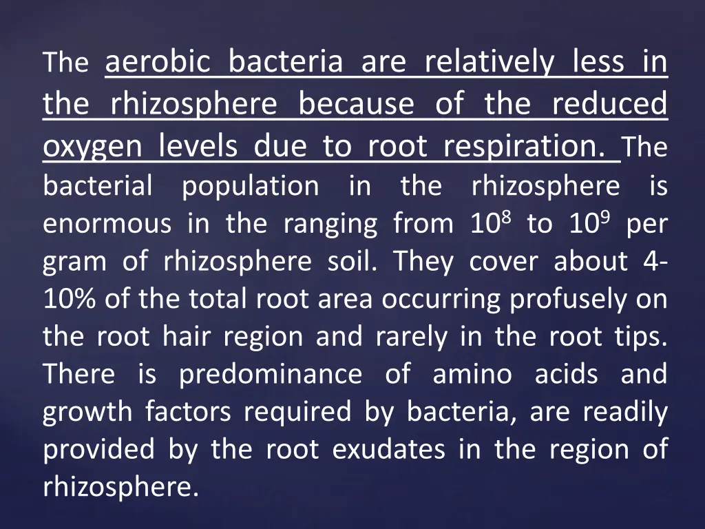 the aerobic bacteria are relatively less