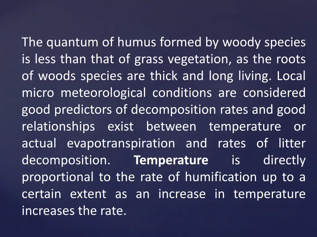 the quantum of humus formed by woody species