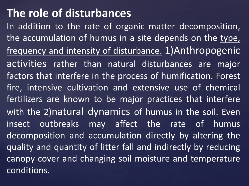 the role of disturbances in addition to the rate