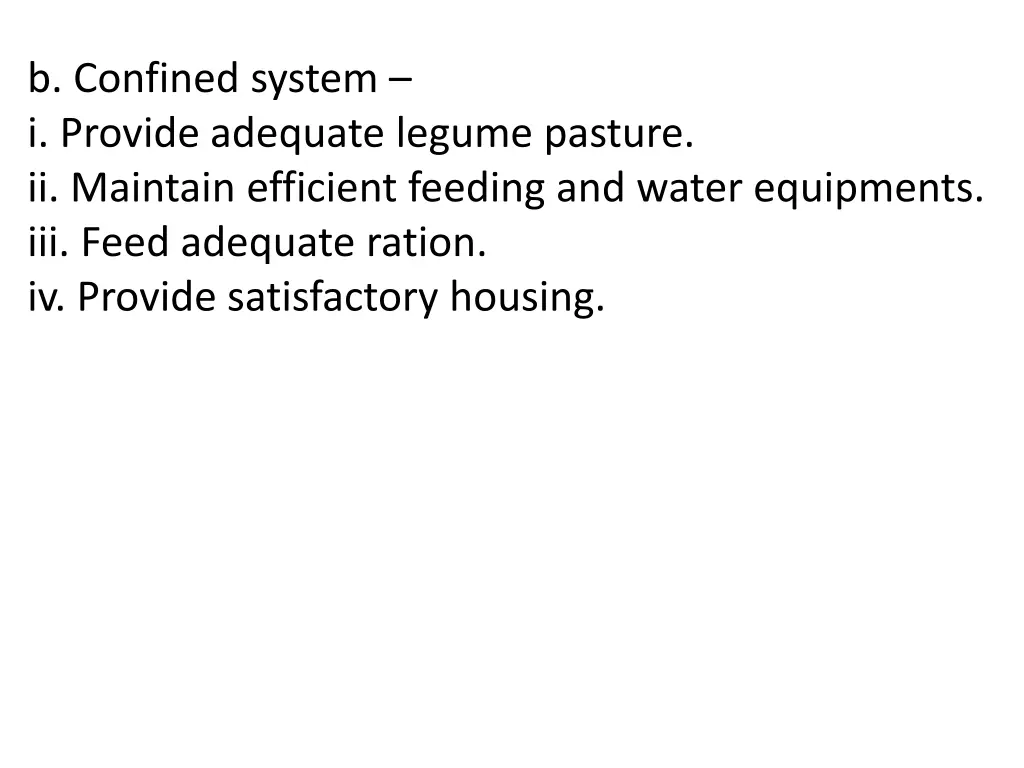 b confined system i provide adequate legume