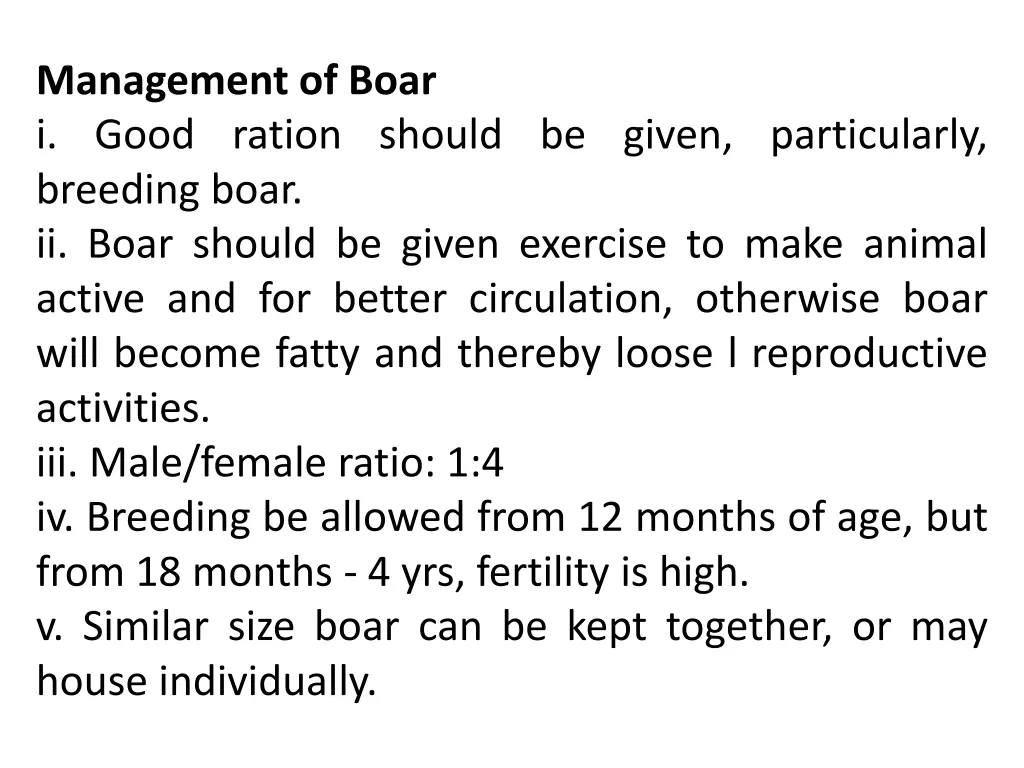 management of boar i good ration should be given