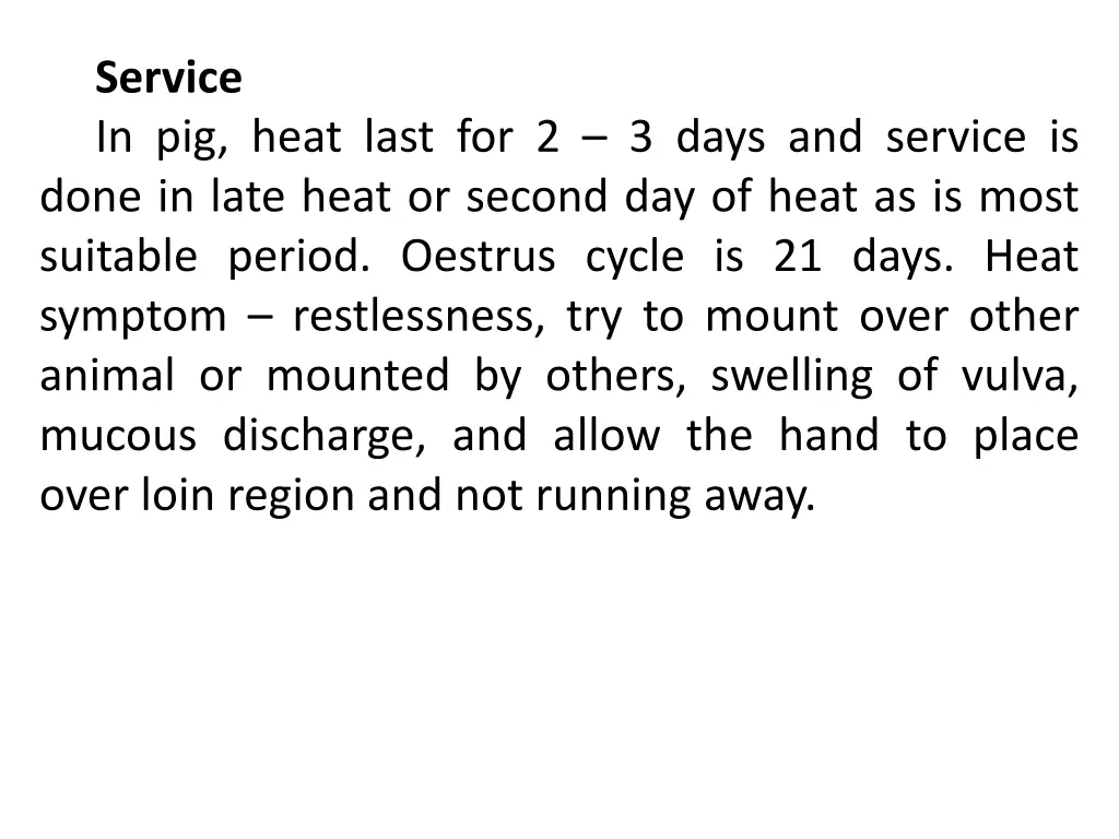 service in pig heat last for 2 3 days and service