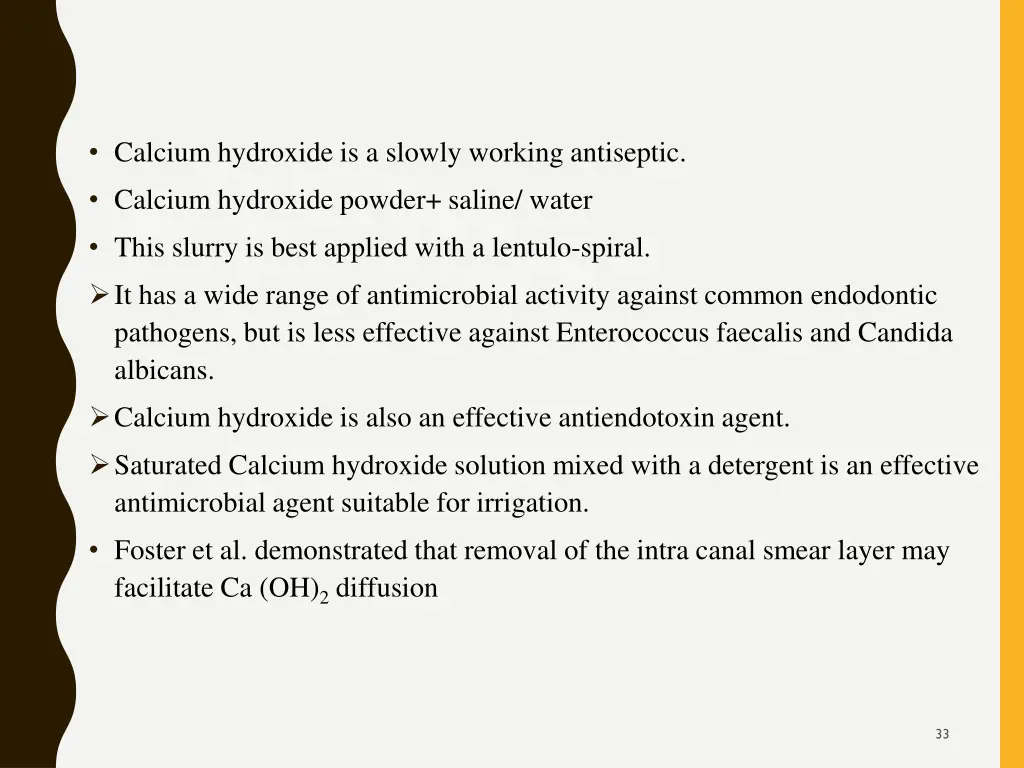 calcium hydroxide is a slowly working antiseptic