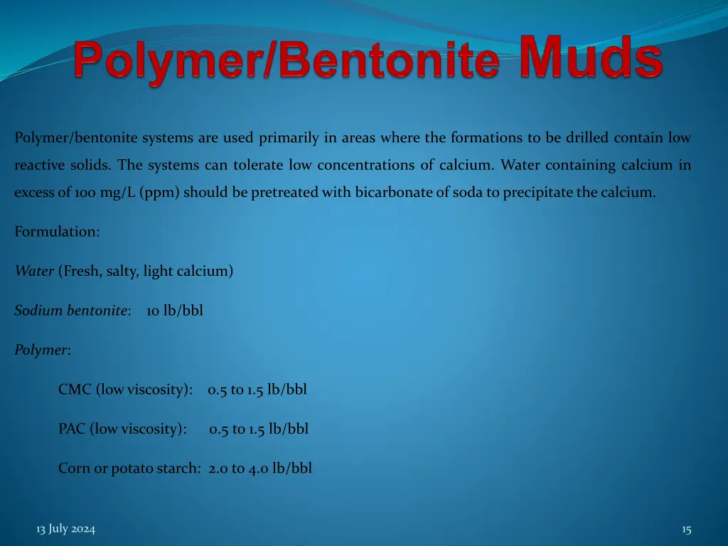 polymer bentonite systems are used primarily