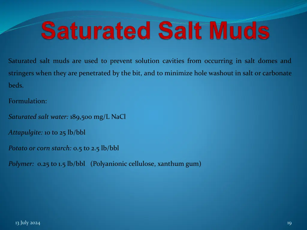 saturated salt muds are used to prevent solution