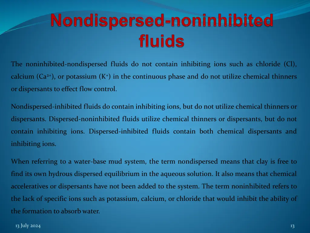 the noninhibited nondispersed fluids