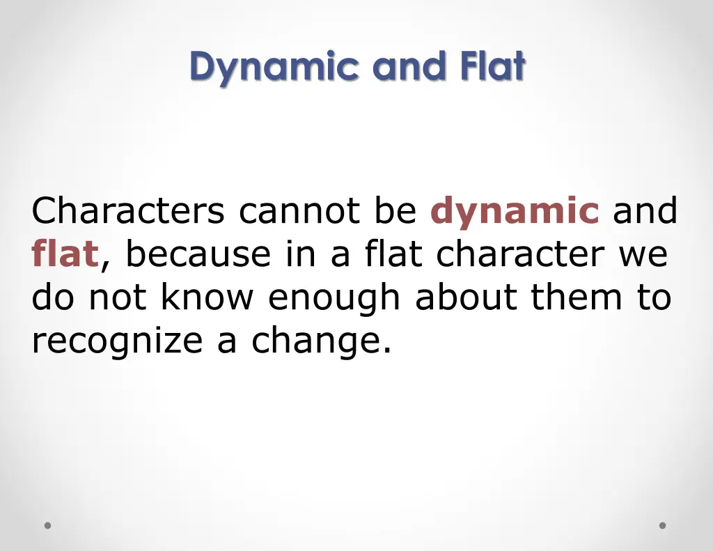 dynamic and flat