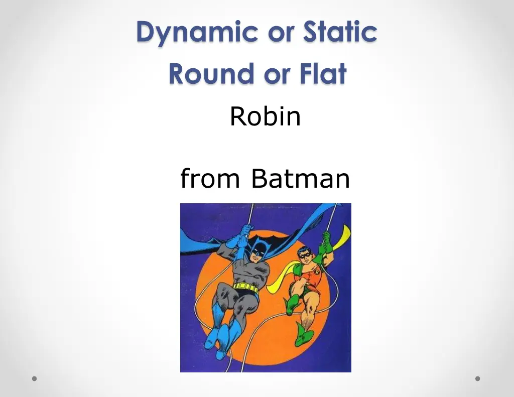 dynamic or static round or flat 5