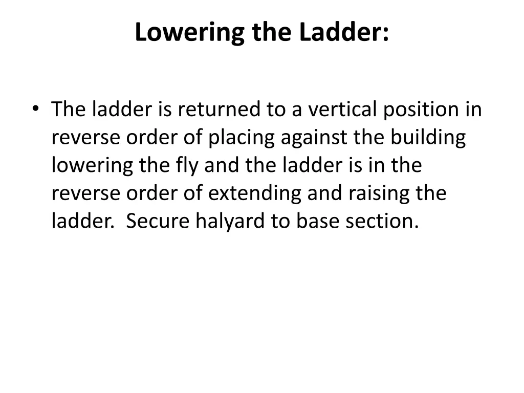 lowering the ladder