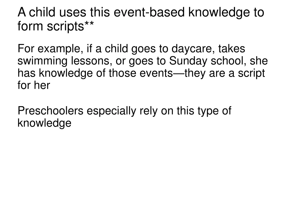 a child uses this event based knowledge to form