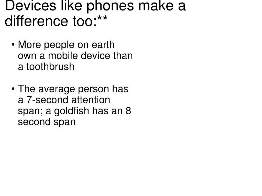 devices like phones make a difference too