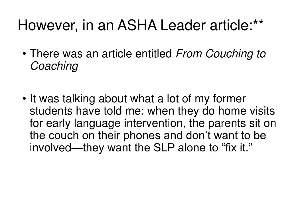 however in an asha leader article