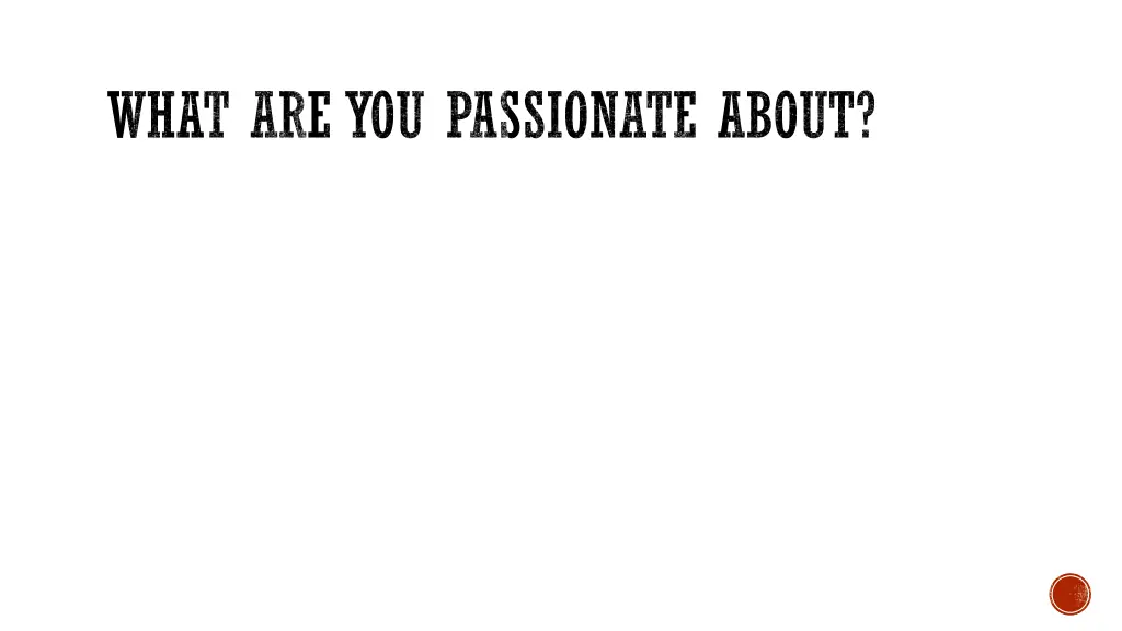 what are you passionate about